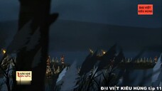 11 Đại Việt kiêu hùng - Lý Nam Đế giao chiến với Trần Bá Tiên - Nhà nước Vạn Xuân phần 2