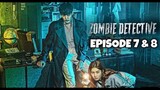 Korean drama | Zombie Detective K Episode 7b& 8 Explained in Hindi |Explained |Explanations in Hindi