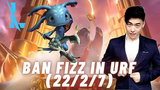 Mari ban FIZZ di URF - OP (22/2/7 Aggresive Gameplay) - League of Legends Wild Rift