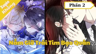 Review Truyện - Sau khi sống lại, tôi trở thành người nắm giữ trái tim bạo quân | phần 2