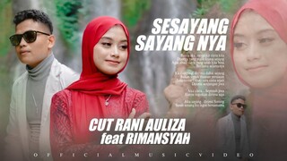 Cut Rani Auliza Feat Rimansyah - Sesayang Sayangnya (Official Music Video)