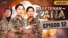 Leftenan Zana Episod 12