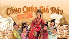 Phim Công Chúa Giá Đáo - Tập 2 ( Lồng Tiếng )