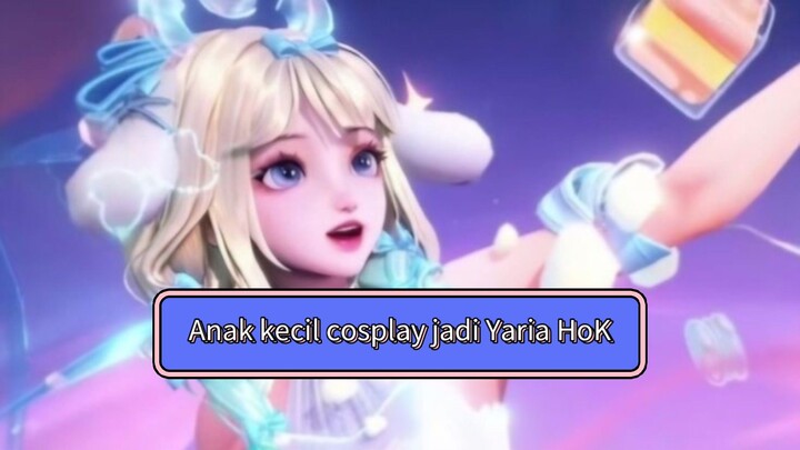 anak kecil cosplay jadi Yaria HOK