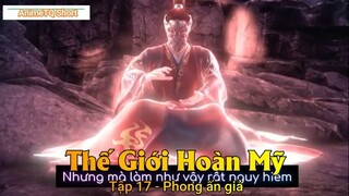 Thế Giới Hoàn Mỹ Tập 17 - Phong ấn giả