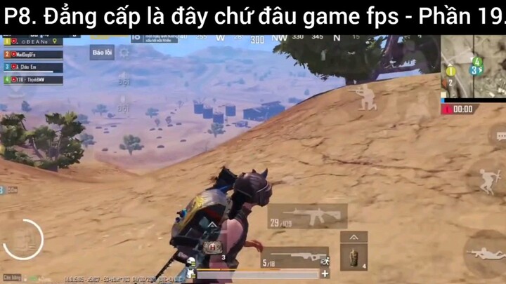 đẳng cấp là đây chứ đâu game FPS #19