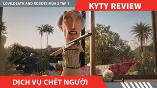 Review Phim LOVE DEATH ROBOTS  PHẦN 2 TẬP 1  , DỊCH VỤ CHĂM SÓC KHÁCH HÀNG TỰ ĐỘNG