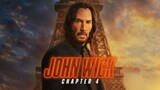 JOHN WICK CHAPTER 4 FINAL MOVIE 2023