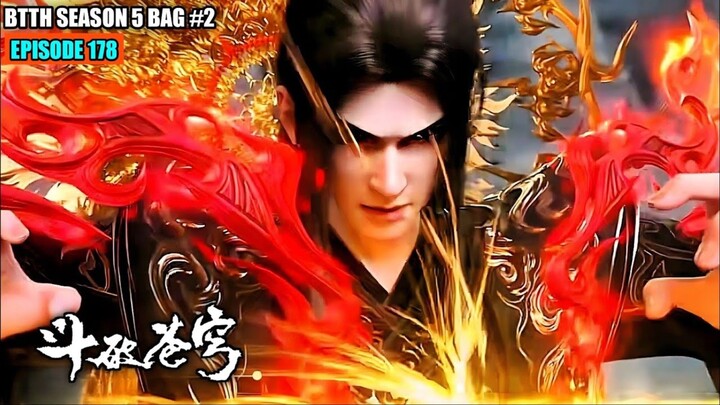 BTTH SEASON 5 EPISODE 178 SUB INDO - XIAO YAN MENDAPATKAN KEKUATAN DEWA RANAH DOU DI