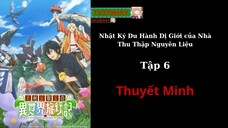 Thuyết Minh Nhật Ký Du Hành Dị Giới của Nhà Thu Thập Nguyên Liệu Tập 6 TV370HAY Official