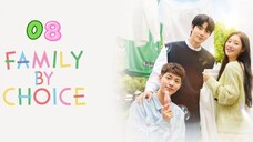 Family by Choice - Ep 8 [Eng Subs]