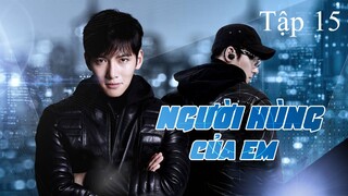 Người Hùng Của Em (Healer) - Tập 15 | Lồng Tiếng