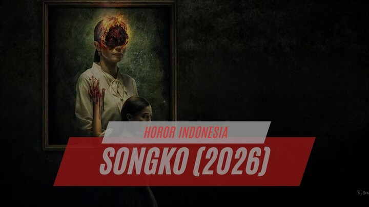 SONGKO (2026) - HOROR INDONESIA TERBARU