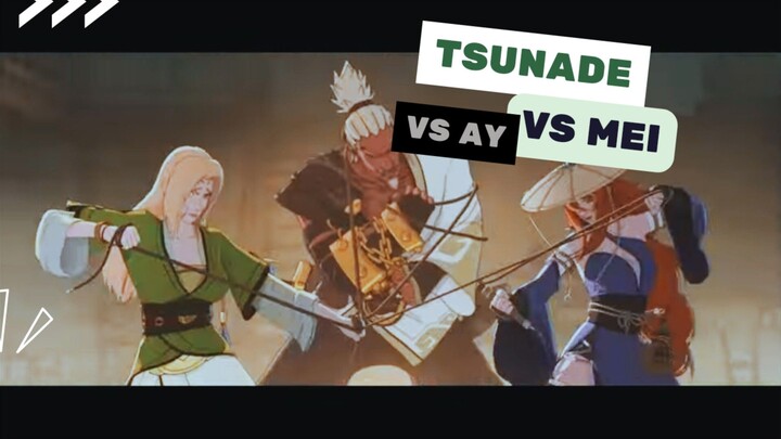 Tsunade VS Ay VS Mei