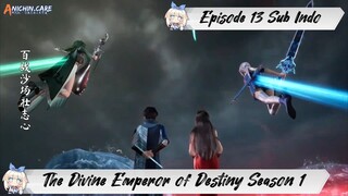 [ EPISODE 13 ] The Divine Emperor of Destiny - 1080p Super Duper HD Sub Indo