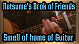 Natsume's Book of Friends|[Fingerstyle Guitar]Smell of home