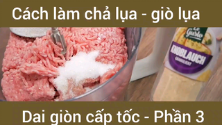 Cách làm chả lụa - giò lụa dai giòn cấp tốc #3