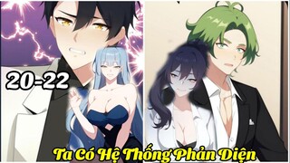 Ta Có Hệ Thống Phản Diện*Là 1 Tỷ Phú Ẩn Cư* Các Tỷ Tỷ Đấm Chìm* Tập 3* Chap 20-22