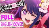Oshi no Ko OP | FULL ENGLISH Cover 【Dangle】「 アイドル (Idol) - YOASOBI 」