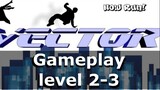Vector - Gameplay level 2-3