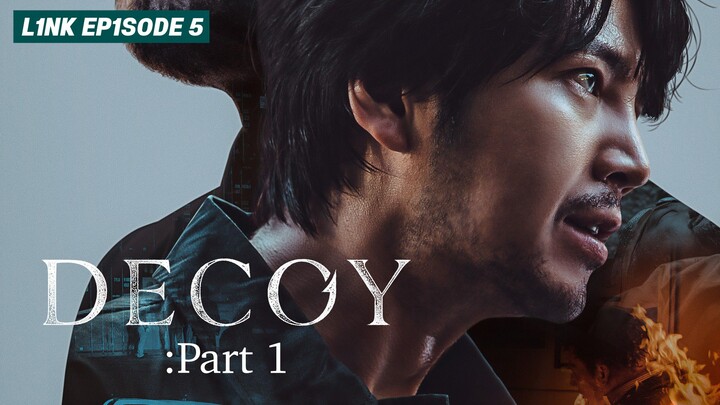 [Part 1] Decoy aka Bait - Episode 5 [IND]
