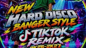 NEW HARD DISCO BANGER STYLE (TIKTOK REMIX 2K26-2K27)