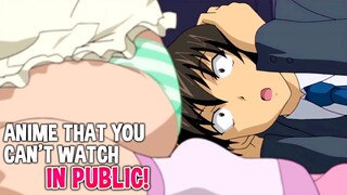 Top 10 Good Anime That You Can't Watch In Public (Ep 3)