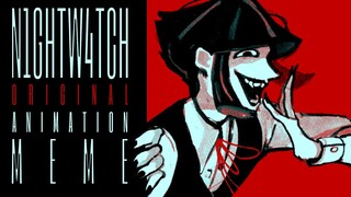 ‣ N1GHTW4TCH | original animation meme