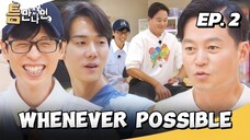 🇰🇷EP. 2 WHENEVER POSSIBLE SEASON 2 (2024) | ENG SUB | KOREAN VARIETY SHOW