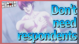 Don't need respondents
