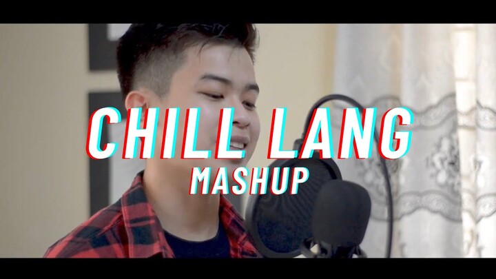 CHILL LANG MASHUP ( Heartbreak Anniversary, Ring Ring, Woah, Old Town Road) | Jai Danganan