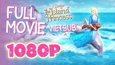 Vietsub | Barbie™ as The Island Princess (2007) | Trọn Bộ (Full HD 1080p)