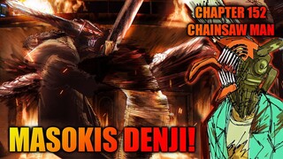 Review Chapter 152 Chainsaw Man - Denji Mengamuk! - Mengubah Rasa Sakit Menjadi Rasa Yang Nikmat?