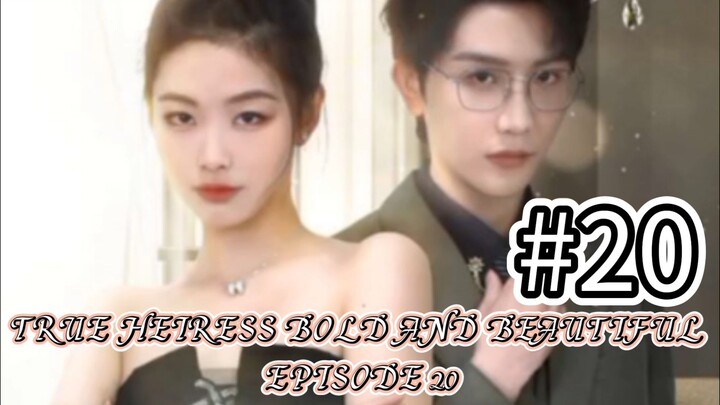 True Heiress Bold and Beautiful Episode 20