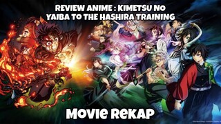 REVIEW ANIME : KIMETSU NO YAIBA TO THE HASHIRA TRAINING || Movie Rekap