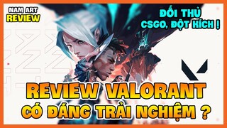 REVIEW VALORANT: ĐỐI THỦ TRỰC TIẾP CỦA CSGO VÀ ĐỘT KÍCH, CÓ ĐÁNG TRẢI NGHIỆM ? Nam Art