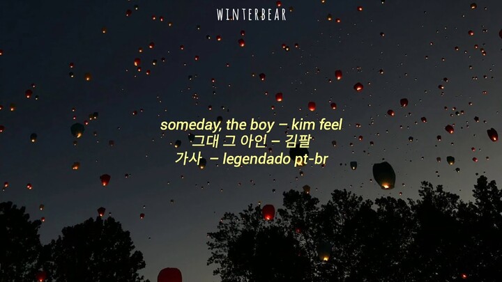 kim feel (김필); someday, the boy (그대 그 아인) (Itaewon Class OST) (가사/legendado pt-br)