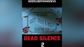DEAD SILENCE PHẦN 2whitegriffinmovievn reviewphim