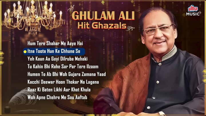 Ghulam Ali Hit Ghazals  Tu Kahin Bhi Rahe  Hum Tere Shahar Me Aaye  Non - Stop O
