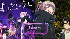 Yofukashi no Uta - Eps 12 Sub-Indo