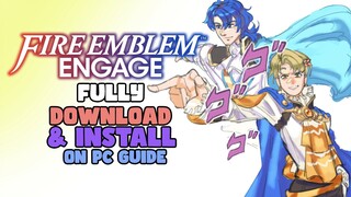 How to Fully Download & Install Fire Emblem Engage on PC (Voice Tutorial)