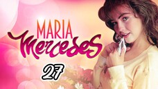 EP.27 | MARIA MERCEDES | TAGALOG DUB