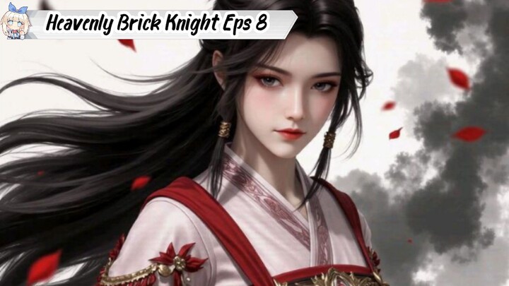 Heavenly Brick Knight Episode 8