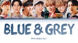 BTS (방탄소년단) - Blue & Grey [Color Coded Lyrics/Han/Eng/Rom/가사]