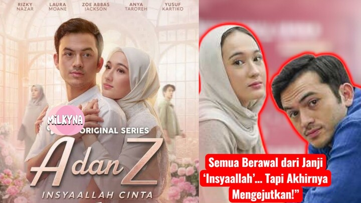 A dan Z _ Berawal dari Insya Allah akhirnya mengejutkan...