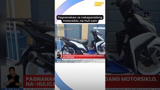 Pagnanakaw sa nakaparadang motorsiklo, na-huli cam #shorts | Unang Hirit