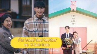 The Good Bad Mother episode 3 SUB INDO