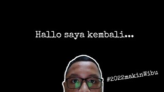 Halo saya kembali di tahun 2022,taun baru makin mengwibu??? 😎