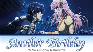 7th Time Loop - Full Opening [Another Birthday] by Shunichi Toki | Lyrics (Romaji - English - Kanji)