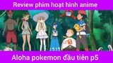 Aloha pokemon đầu tiên p5